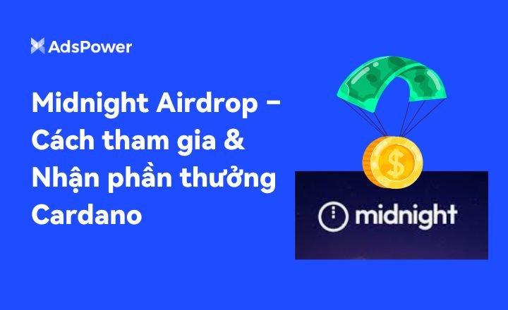 🌙 Midnight Airdrop (Cardano)
Giữ ADA trong ví tự quản 👉 có cơ hội nhận token miễn phí!
✅ Giữ ADA + theo dõi snapshot
✅ Claim đúng hạn, chừa ADA trả phí
✅ Dùng AdsPower để quản lý nhiều ví an toàn

👉 Chi tiết: adspower.com/vn/blog/midnig…
#AdsPower #Airdrop #Cardano