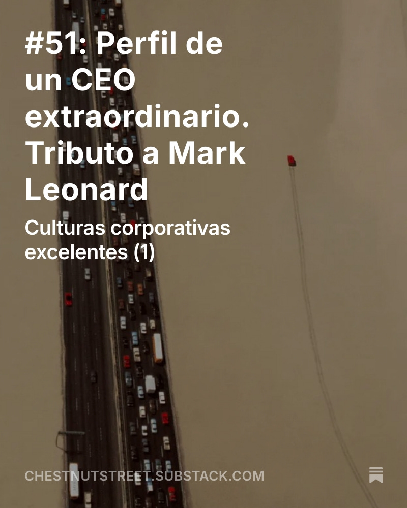 #51: Perfil de un CEO extraordinario. Tributo a Mark Leonard open.substack.com/pub/chestnutst… $CSU
