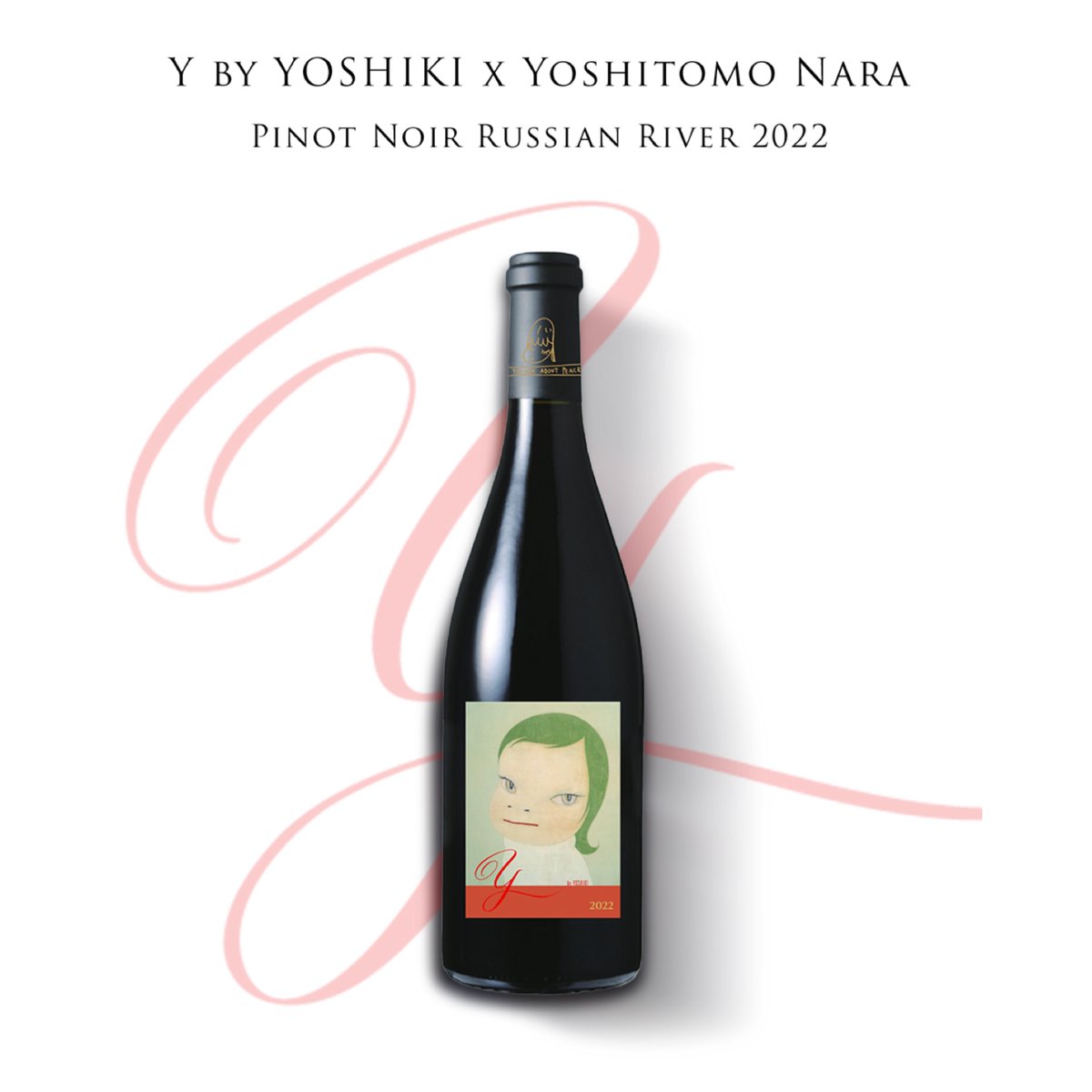 YOSHIKI × 奈良美智 ピノ・ノワール、 ロシアン・リバー2022