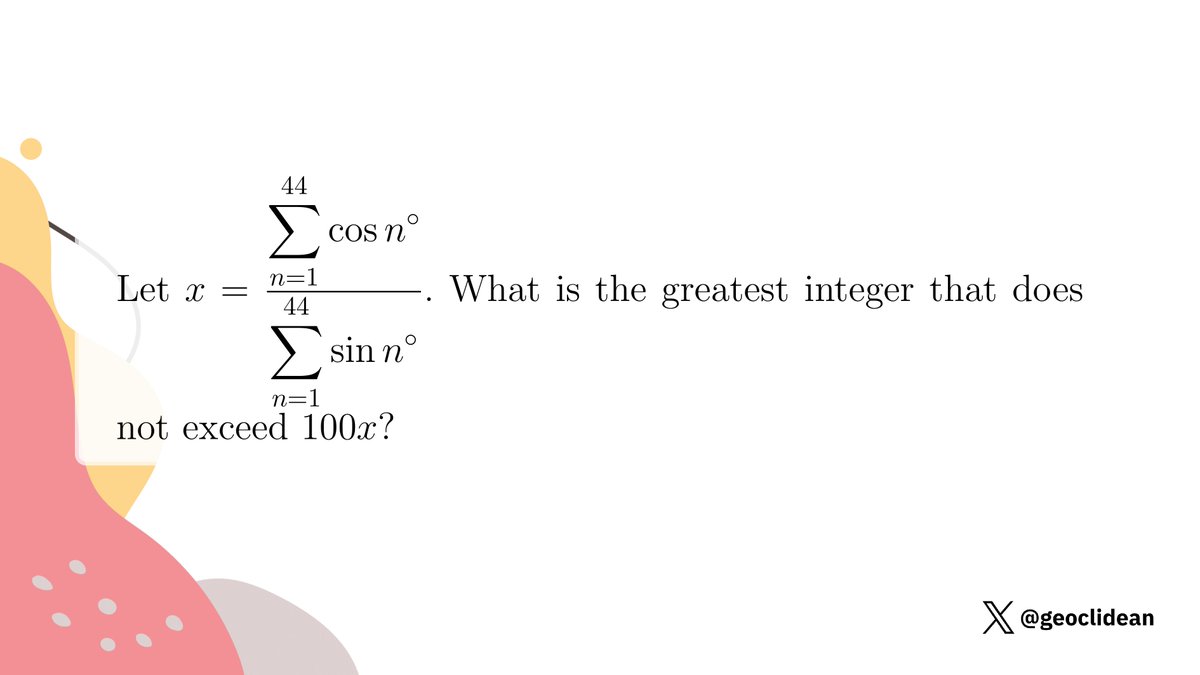 geoclidean's tweet photo. Ratio of Trig Sums
#Ratio #Trigonometry #FloorFunction #Integration #Calculus #ComplexNumbers #GeometricSeries https://t.co/PF83GZYvcs