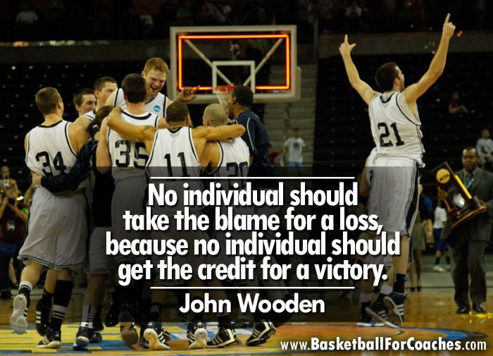 BballCoachMac's tweet image. "No individual should take the blame for a loss, because no individual should get the credit for a victory"

- John Wooden