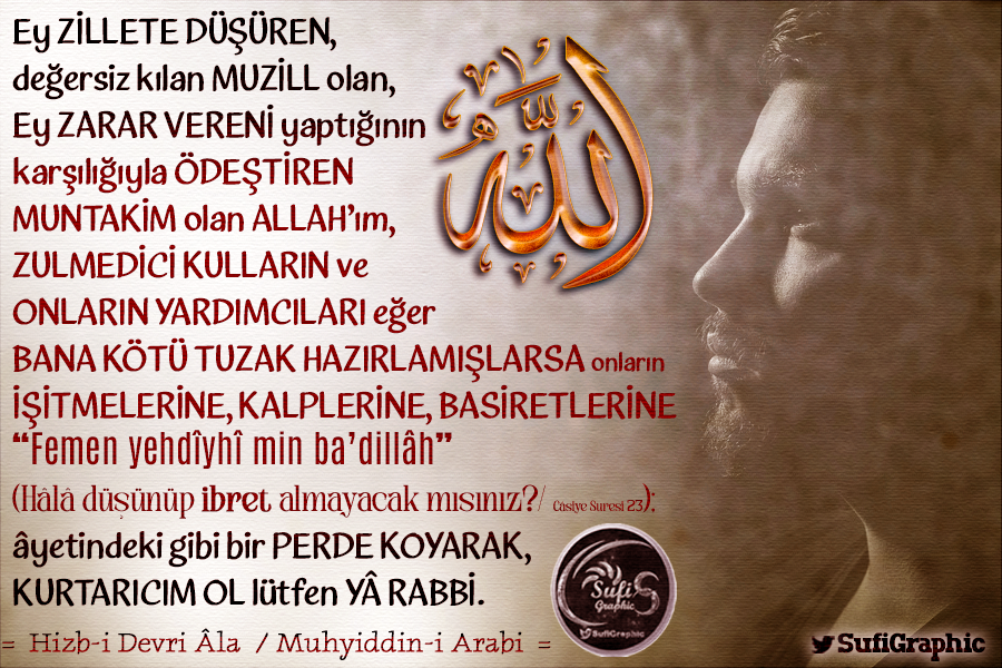 SufiGraphic's tweet photo. #HizbiDevriAla #MuhyiddiniArabi #Dua #Sufi #Tasavvuf #islam #Kuran #Muzil #YaMuzil #Muntakim #YaMuntakim #Tuzak #Zalim #Esma #Koruma #YaHafiz 07-HİZB-İ DEVRİ 'ÂLA (Yüksek Devirler) Duası / Muhyiddin-i Arabi / Ayetler ve Esmalardan Dua Terkibi https://t.co/y2sTabJLr1