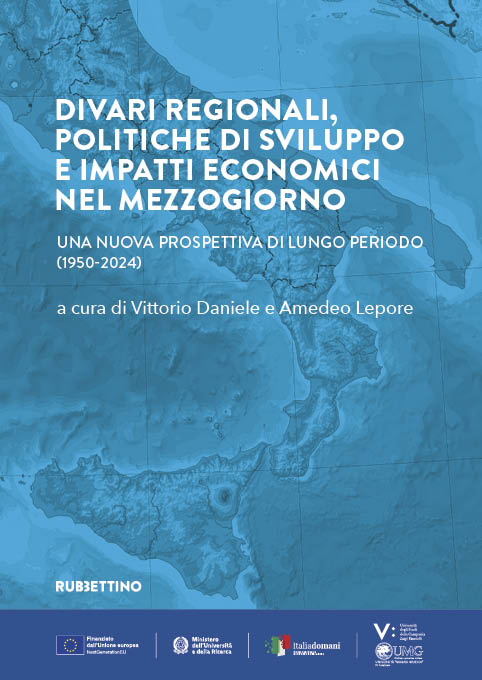 Volume presentato al Convegno Internazionale di Studi “Divari regionali, politiche di sviluppo e impatti economici in Italia: una nuova prospettiva di lungo periodo (1950-2024)”