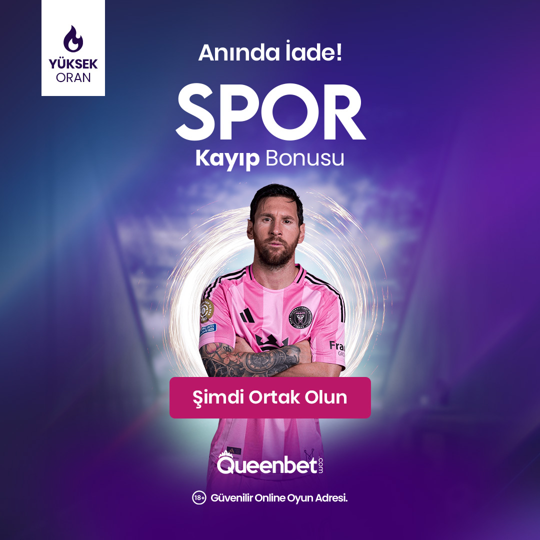 %25 ANINDA KAYIP BONUSU!

Spor bahislerinizin olası kaybına %25 anlık kayıp bonusu alabilir, kaybınızı kazanca dönüştürmek için ekstra bir fırsat elde edebilirsiniz!

Yatırın, yüksek oranlarla bahis keyfini QueenBet'te yaşayın!