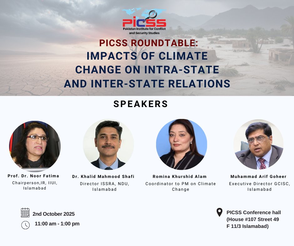 PICSSIsb's tweet image. PICSS is arranging a Roundtable Discussion on
“Impacts of Climate Change on Intra-State and Inter-State Relations”.

🗓️ 2nd October 2025
🕚 11:00 am - 1:00 pm