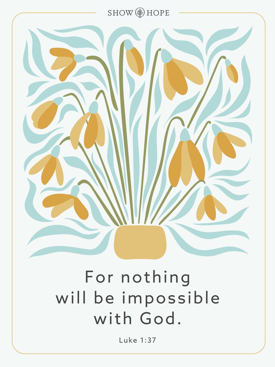 “For nothing will be impossible with God.” — Luke 1:37