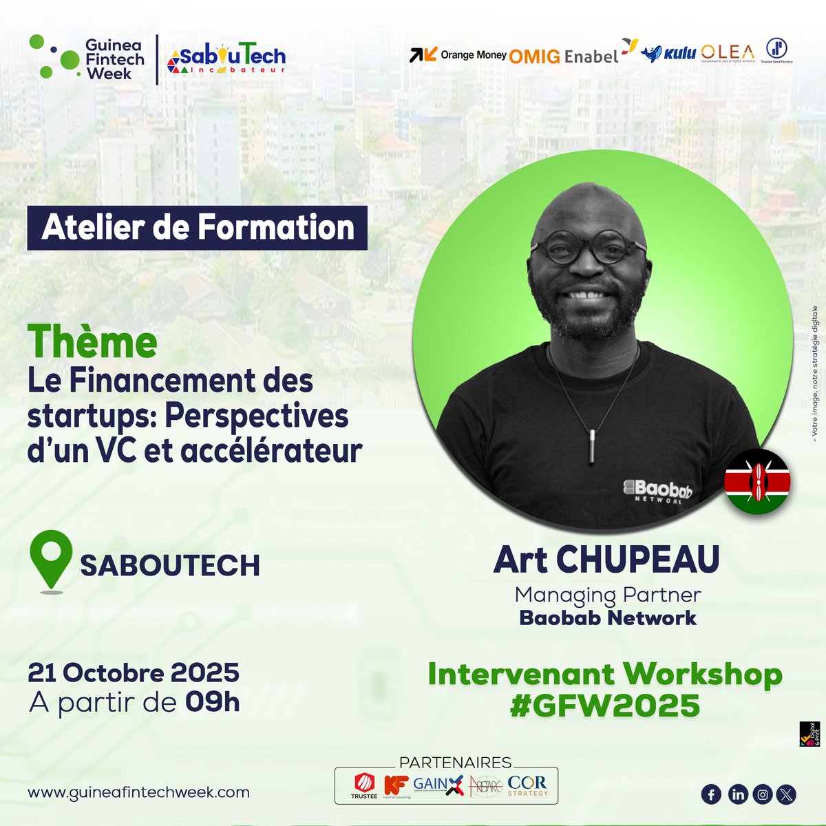 𝐖𝐨𝐫𝐤𝐬𝐡𝐨𝐩 – 𝐒𝐢𝐝𝐞 𝐄𝐯𝐞𝐧𝐭 | #𝐆𝐅𝐖𝟐𝟎𝟐𝟓
Financement des startups : perspectives d’un VC &amp; accélérateur.

🎤 Avec / With Art CHUPEAU, Managing Partner, Baobab Network

📍 Saboutech – Conakry
📅 21 Octobre 2025 | 09h