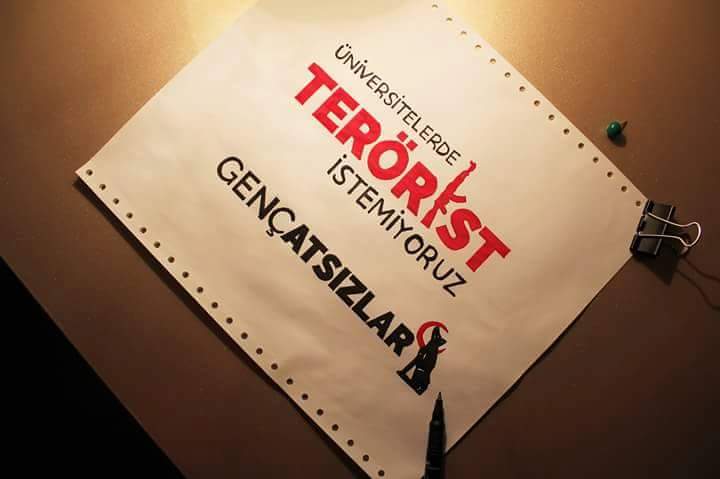 Üniversitelerde terörist istemiyoruz!
