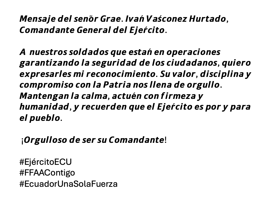 Ecuador de luto.
Siempre estaré de acuerdo con estas reflexiones. Los soldados nos debemos a la nación. 
Saludo la coherencia y valentía del General Iván Vásconez frente a un gobierno sin alma. Su salida anticipada del mando del <a href="/EjercitoECU/">Ejército Ecuatoriano</a> se debió a su posición de respetar los