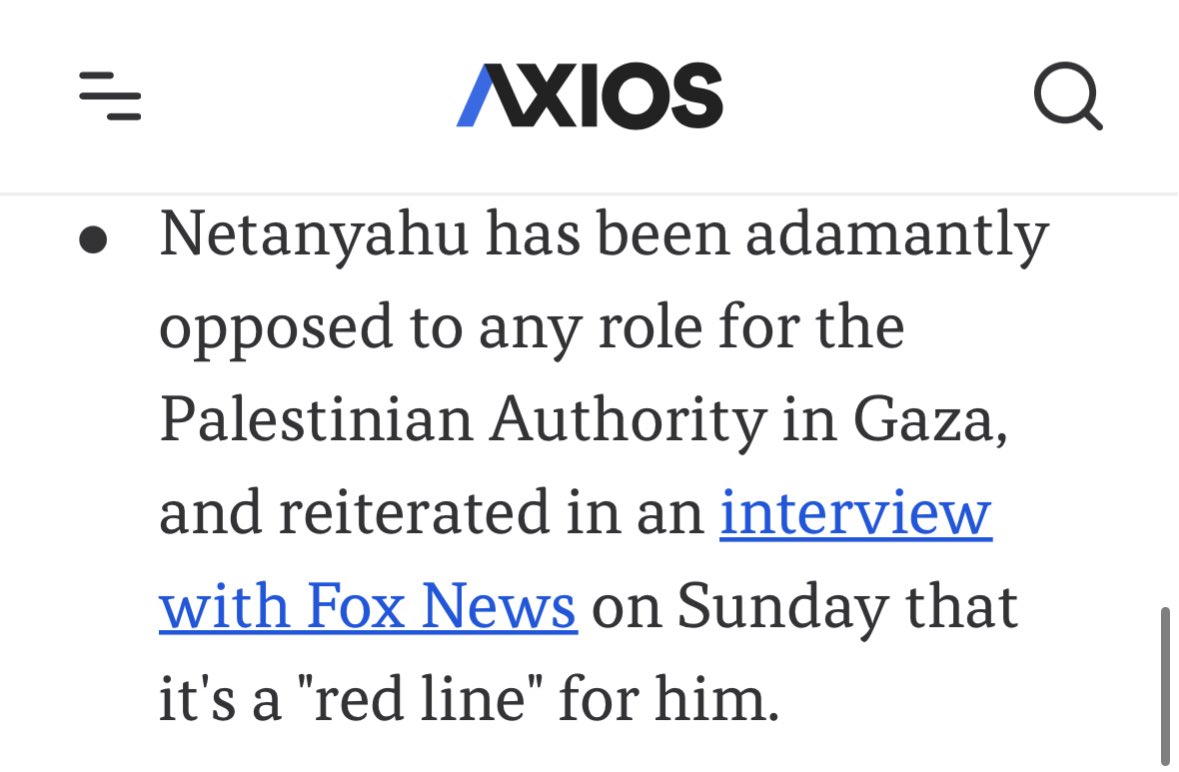Netanyahu is willing to tank another ceasefire proposal if it lets the Palestinian Authority have even a limited role in reconstruction. Nothing to do with the hostages or Hamas. He just wants to block the 2-state solution by keeping Gaza and the West Bank forever divided