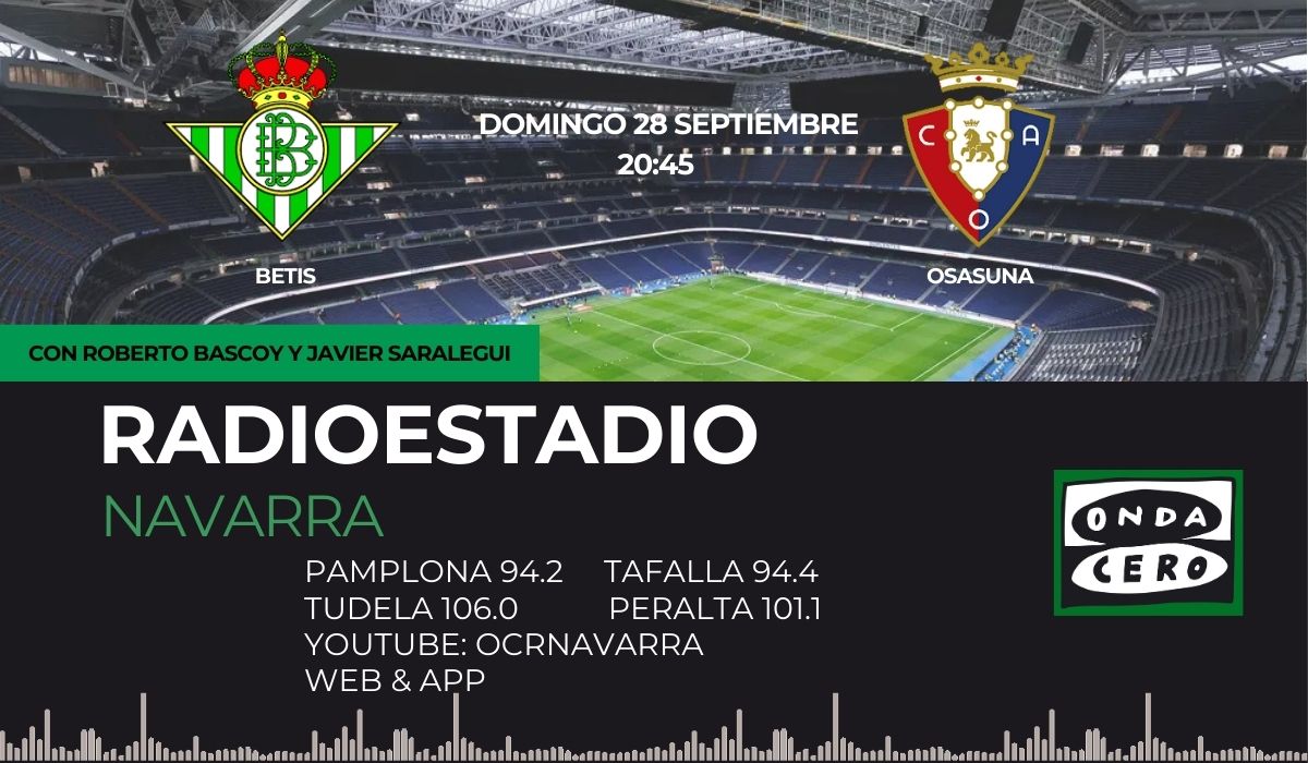 A partir de las 20:45 sigue toda la emoción del #BetisOsasuna en #RadioestadioNavarra . Con la narración de <a href="/robertobascoy/">Roberto Bascoy</a> y los comentarios de <a href="/jsaralegui/">Javier Saralegui O.</a> <a href="/fjabrego/">Javier Ábrego</a> <a href="/jaurrietaz/">Jau, JM Jaurrieta</a> y <a href="/AitorPlazaRamos/">Aitor Plaza Ramos</a> . En directo: ondacero.es/emisoras/navar…