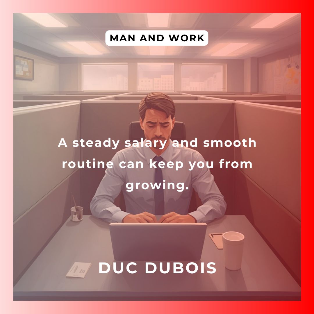 dubois_duc's tweet photo. A steady salary is a silent cage.
Routine comforts dull our edges and stall growth.
Comfort is a cage whispering safety while ambition waits outside.
How long will you remain inside?
Discover ‘Man and Work’ at https://t.co/zvV41mlVdQ
#Work #Philosophy https://t.co/jI5JzCChSt