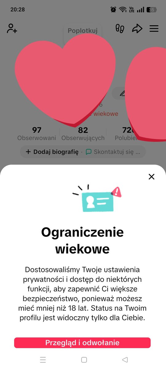 Ej dobra mam problem z tiktokiem
Za kilka dni kończę 19lat a tiktok mi nie wierzy że jestem dorosła