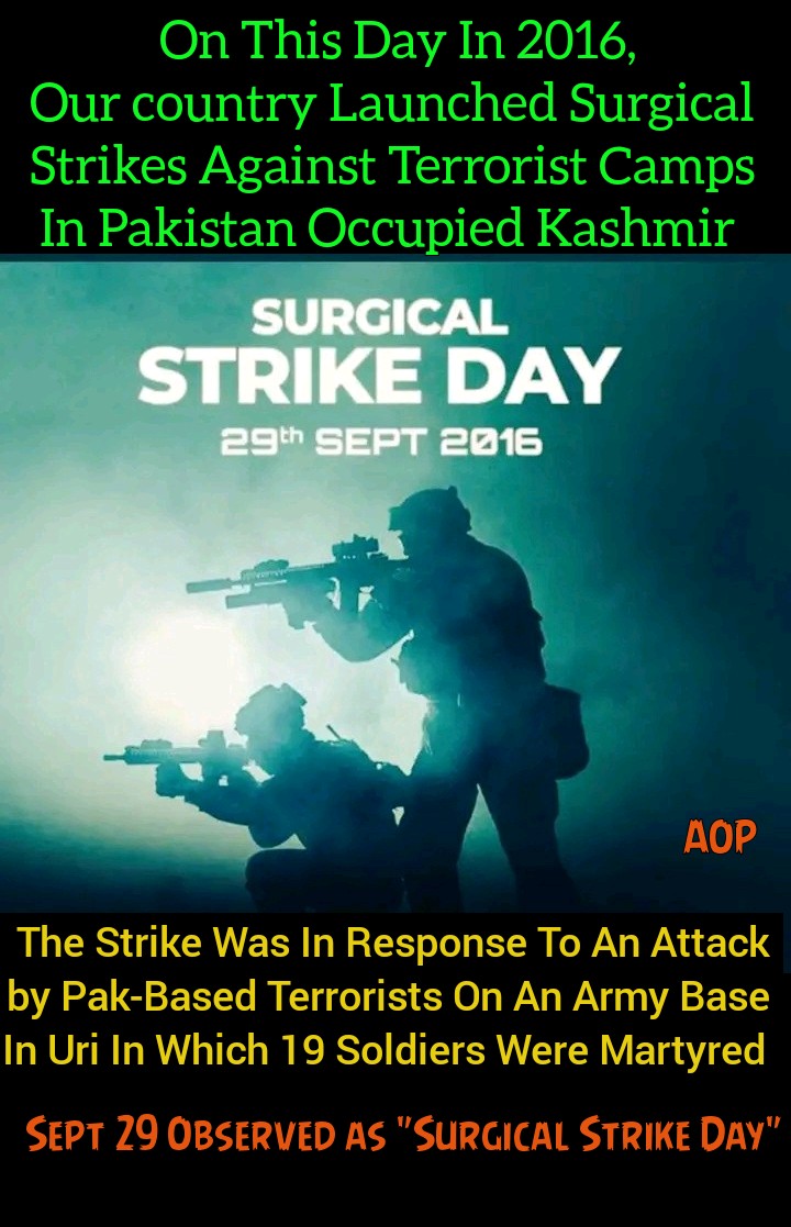 Today is a historic day !

On this day our brave soldiers conducted a surgical strike in #Pakistan to eliminate terrorists

It also marked a day when PM #NarendraModi govt cleared it's intent to the world

#India will not tolerate #terrorism 

#SurgicalStrikeDay #SurgicalStrike