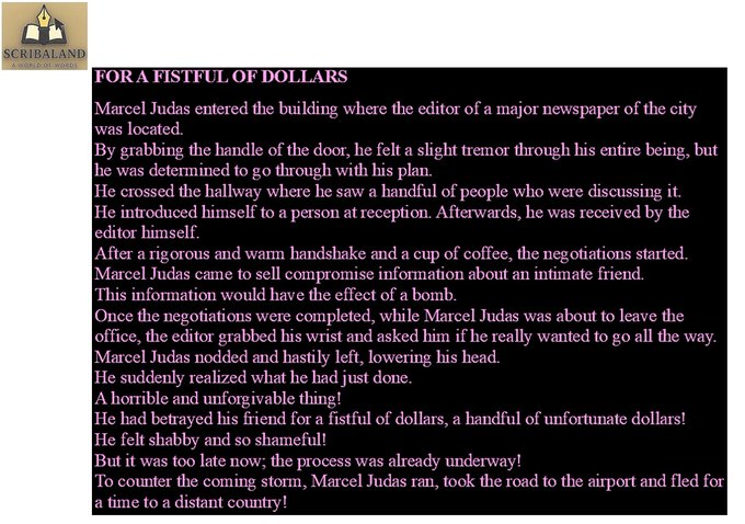 scribaland1's tweet image. #scribaland1 FOR A FISTFUL OF DOLLARS
This tale of a man who betrays his #closefriend by #sellingcompromisinginformation to a #newspaper editor for #money,immediately regretting his act and fleeing the country to escape the consequences of his #treachery!#scribaland #dollars #art