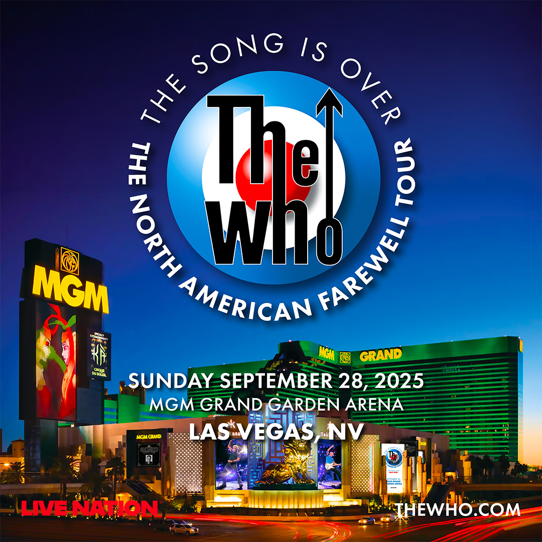 Get ready for an unforgettable night, Las Vegas! The Who are taking the stage tonight at the <a href="/MGMGrand/">MGM Grand Hotel</a>  Garden Arena, delivering the iconic sound that’s defined generations. From “Baba O’Riley” to “Won’t Get Fooled Again,” expect a powerhouse performance packed with energy,