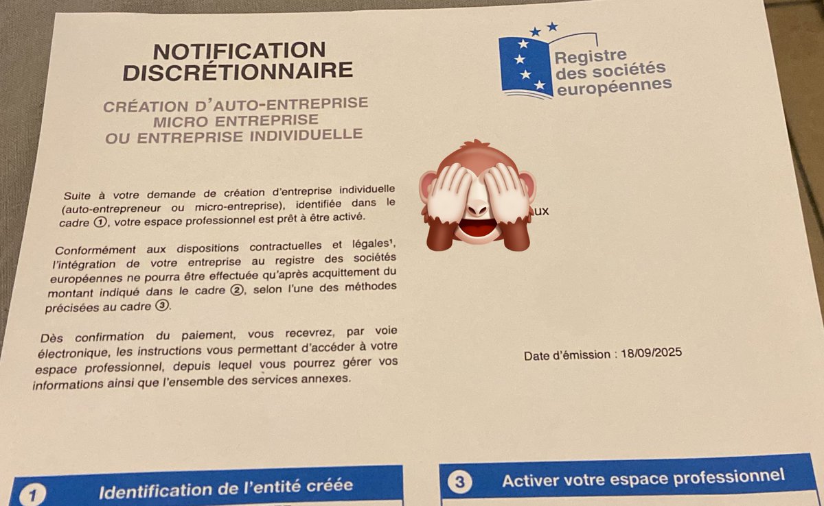 Putain, j’ai failli me faire arnaquer !
J’ai reçu un papier du registre des sociétés européennes, avec mon nom, mon siret, la totale et une facture de 132 euros ! 
🤡 novice, j’ai failli payer.
Merci ChatGpt