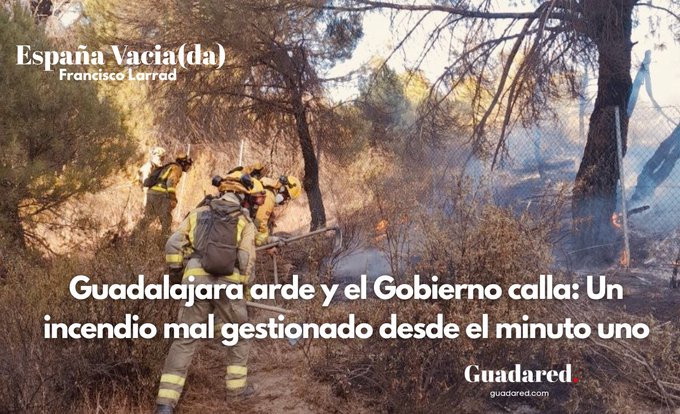 Guadared (@guadared_info) on Twitter photo Guadalajara arde y el Gobierno calla: Un incendio mal gestionado desde el minuto uno  
✍️ <a href="/franciscolarrad/">Francisco L.P.</a> para <a href="/Guadared_info/">Guadared</a> #EspañaVacia_da #GuadaRedOpinión
El  #IFPeñalbaDeLaSierra arrasa más de 2.800 ha. y desnuda la falta de medios, previsión y responsabilidad política.
Una Guadalajara arde y el Gobierno calla: Un incendio mal gestionado desde el minuto uno  
✍️ <a href="/franciscolarrad/">Francisco L.P.</a> para <a href="/Guadared_info/">Guadared</a> #EspañaVacia_da #GuadaRedOpinión
El  #IFPeñalbaDeLaSierra arrasa más de 2.800 ha. y desnuda la falta de medios, previsión y responsabilidad política.
Una