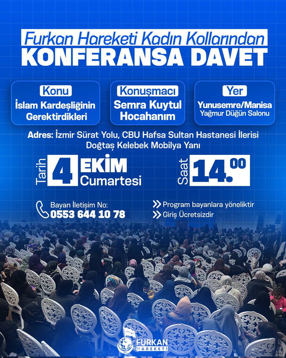 furkanhareketi's tweet photo. Furkan Hareketi Kadın Kollarından Konferansa Davet | MANİSA

Konu: İslam Kardeşliğinin Gerektirdikleri
Konuşmacı: Semra Kuytul Hocahanım (@semrakuytul)

🗓️ 4 Ekim Cumartesi
🕑 14.00
📍 Yağmur Düğün Salonu, Yunusemre

Not: Program bayanlara yöneliktir, giriş ücretsizdir.

#FurkanKonferansları