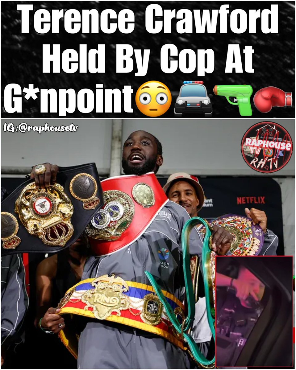 Terence Crawford was held by a cop at Gunpoint during traffic stop.