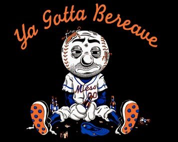 New York Mets: Ya Gotta Bereave! #NYMets