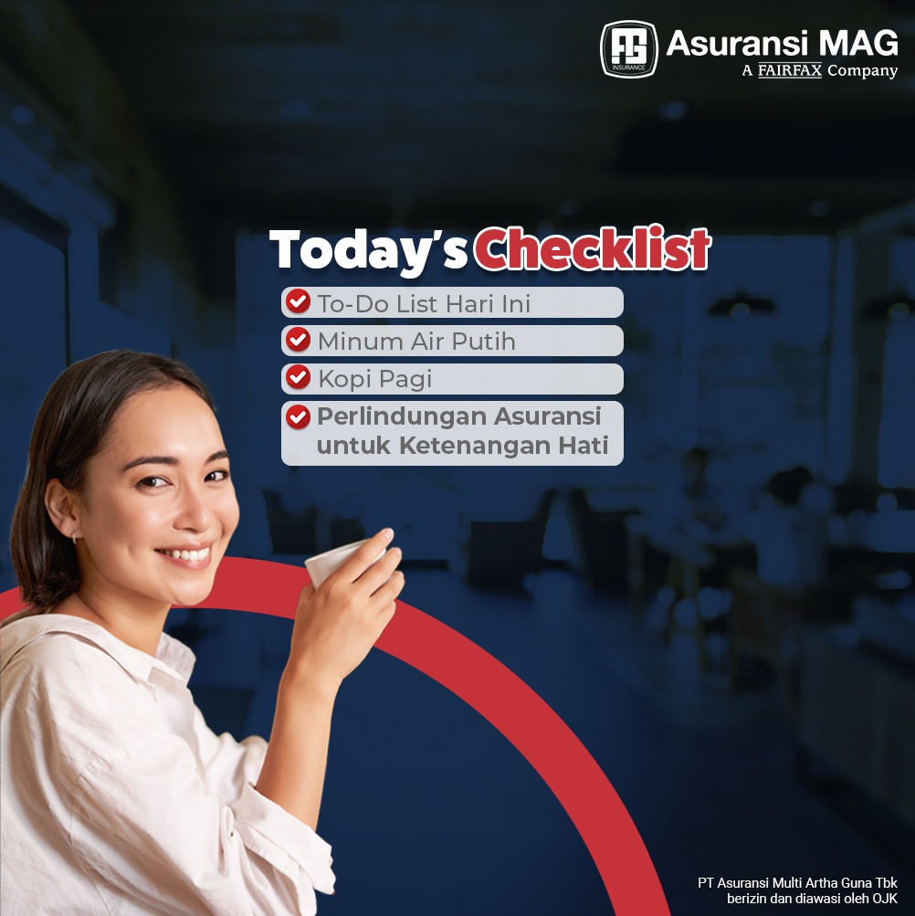 Sudah siap menjalani hari? Jangan lupa untuk today's checklist. To-do list harian sudah ditulis, kopi pagi sudah siap dinikmati dan jangan lupa minum air putih yang cukup. Kini saatnya memastikan ketenangan dengan perlindungan asuransi.
#asuransiMAG