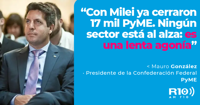 🗣️ "Con Javier Milei ya cerraron 17 mil PyME. Ningún sector está al alza: es una lenta agonía", indicó Mauro González, Presidente de la Confederación Federal PyME Argentina, en comunicación con <a href="/fralonso/">Fernando Alonso</a> 

#Radio10DeNoche