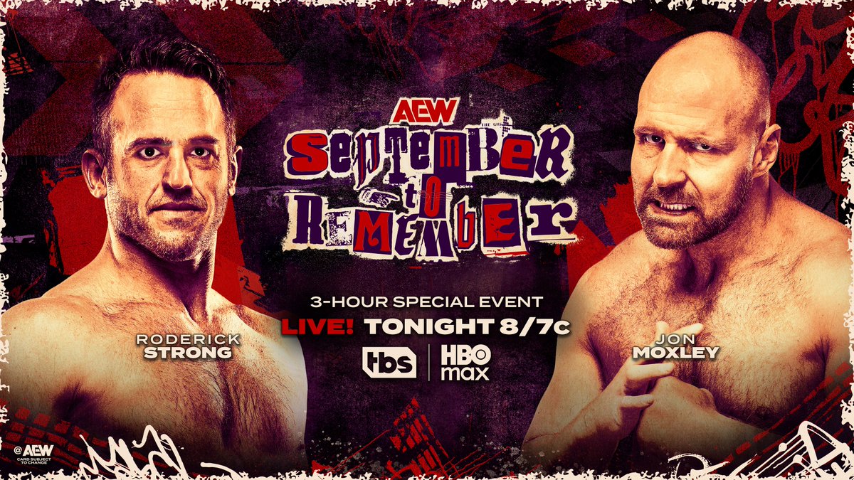 AEW's tweet image. #SeptembertoRemember
3-Hours LIVE, 8ET / 7CT on TBS + HBO Max
TONIGHT!!

@RoderickStrong vs @JonMoxley
After Paragon collided vs Death Riders on #AEWCollision,
2 of the greats will go 1-on-1:
Roddy vs Mox!
TONIGHT!