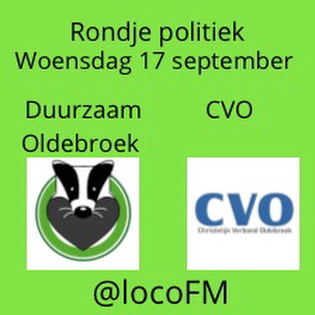 Het is woensdag 17 september en dat betekent om 18.00 uur rondje politiek op <a href="/LocoFM/">LocoFM | Jouw Regioradio!</a> 

Met vandaag <a href="/Duurzaam_Oldbr/">Duurzaam Oldebroek</a> en <a href="/CVOldebroek/">Christelijk Verbond Oldebroek (CVO)</a> 

Presentatie; Gilia van Dam