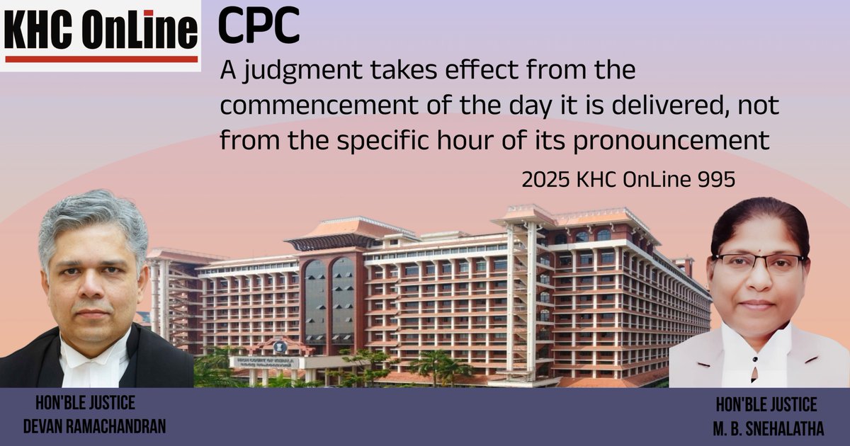 khconline1's tweet image. CPC - A judgment takes effect from the commencement of the day it is delivered, not from the specific hour of its pronouncement

2025 KHC OnLine 995

#CivilProcedureCode #LegalJudgment  #JudgmentEffectiveDate #LegalPrinciple #RuleOfLaw #TimeAndLaw #IndianJudiciary #LegalPrecedent