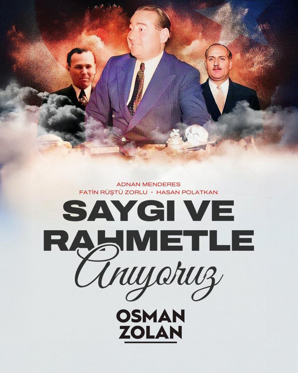 Darbe mahkemelerinde hukuksuz bir şekilde idama mahkûm edilen Başbakan Adnan Menderes, Dışişleri Bakanı Fatin Rüştü Zorlu ve Maliye Bakanı Hasan Polatkan'ı hürmetle yâd ediyorum.

Darbecilerin milletimizin gönlünden silemediği Menderes ve arkadaşlarına Allah'tan rahmet diliyorum.