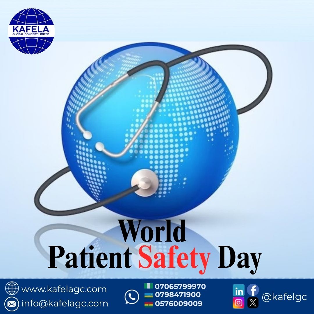 World Patient Safety Day was created to raise global awareness about patient safety and 
mobilize action to prevent avoidable harm in healthcare.

#Kafelagc
#kgcl
#Kafela
#Kafelaglobal
#Kafelaglobalconceptltd