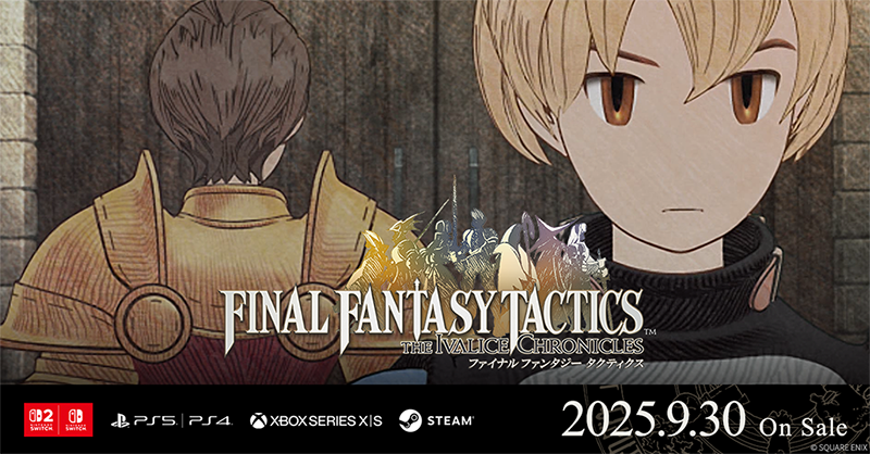 FFT_TIC's tweet photo. ◤￣￣￣￣￣￣￣￣￣￣
ファイナルファンタジータクティクス - イヴァリース クロニクルズ
2025年9月30日(火) 発売
＿＿＿＿＿＿＿＿＿＿◢

心震える物語が、いま鮮やかに蘇る——
タクティカルRPGの金字塔『ファイナルファンタジータクティクス』が新たな時代のプレイヤーたちに向けて、鮮やかに蘇る