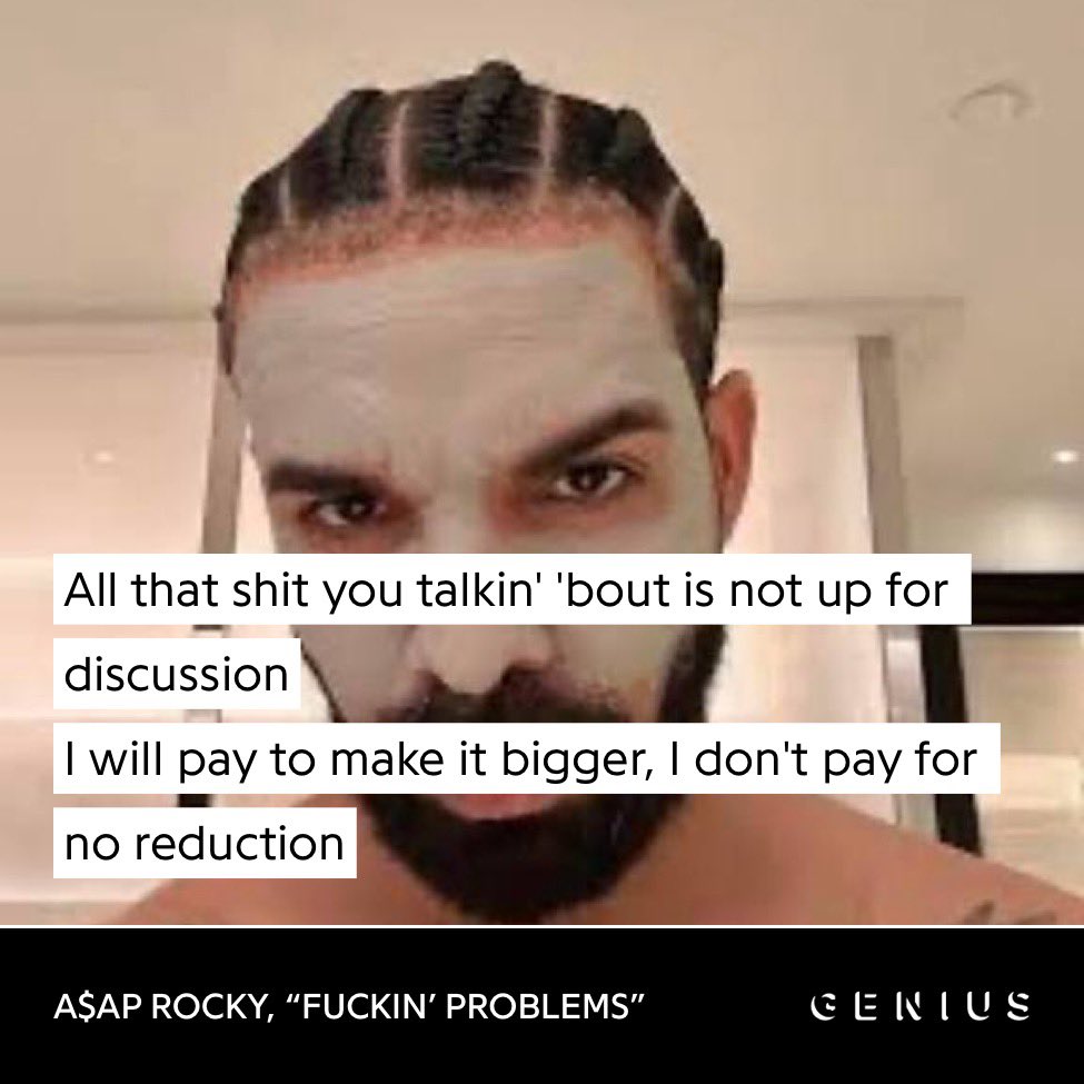 Um Drake zu zitieren „All das Scheiß, du redend bist über, ist nicht hoch für Diskussion.  
Ich werde zahlen, es zu machen größer, ich zahle nicht für keine Reduktion.“