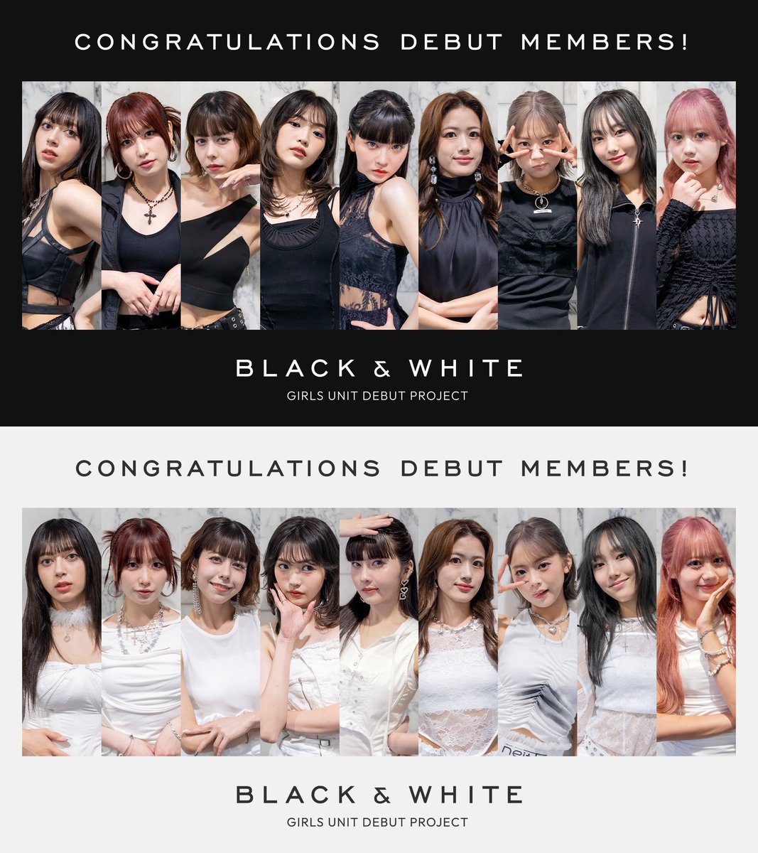 ❏ デビューメンバー決定 ❏  

「BLACK &amp; WHITE」 
3ヶ月にわたるオーディションを経て、ついにデビューする9名が決まりました

メンバー
SAKI / RINNE / TYRA / YUUA / MAY / TAKARA / MOEPI / OKIFUKA / EMI

<a href="/BLACKWHITE_INFO/">BLACK&WHITE OFFICIAL</a>