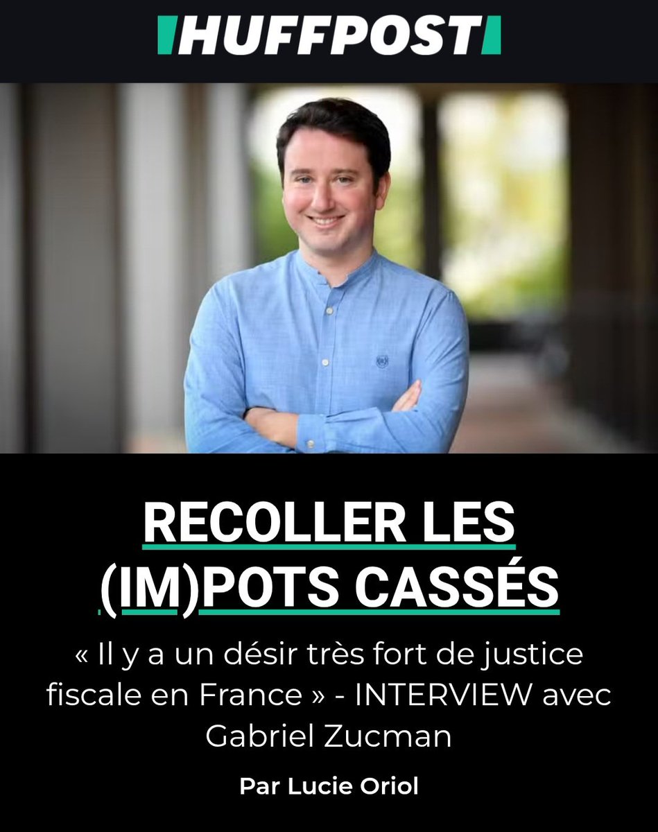 Interview avec Gabriel Zucman : « Il y a un désir très fort de justice fiscale en France » huffingtonpost.fr/economie/artic…
