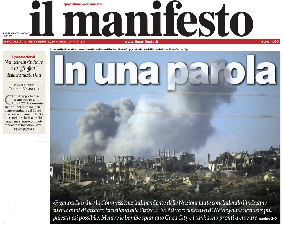 francofontana43's tweet photo. “È genocidio” dice la commissione indipendente dell’ONU, concludendo l’indagine su due anni di attacco israeliano alla
Striscia
Ed è il vero obiettivo di Netanyahu uccidere più palestinesi possibile.
Mentre le bombe spianano Gaza City e i tank sono pronti a entrare
L’apertura del manifesto con l’editoriale di Micaela Frulli e Triestino Mariniello