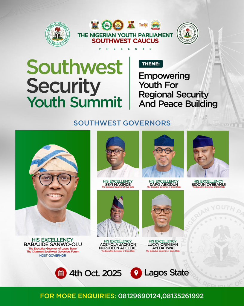 INVITATION TO THE SOUTHWEST SECURITY YOUTH SUMMIT 2025

The Southwest Caucus of the Nigerian Youth Parliament, under the leadership of Hon. Olukoyejo Morenikeji, cordially invites the general public to a pivotal summit:

Theme: "Empowering Youth For Regional Security and Peace