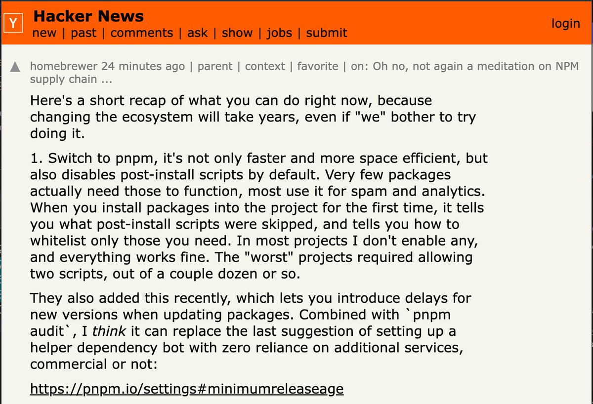 cyb3rops's tweet image. If you’re looking for ways to reduce the risk from compromised #NPM packages, here’s a solid post from Hacker News. I contains a few practical steps to harden your setup:

- Use pnpm. It’s faster, takes less space, and blocks post-install scripts by default. Most of them are…