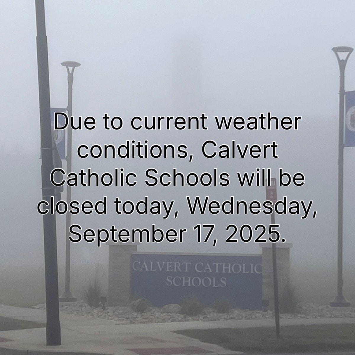 Due to current weather conditions, Calvert Catholic Schools will be closed today, Wednesday, September 17, 2025.