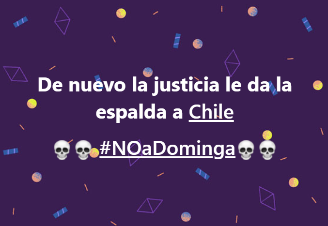 De nuevo la justicia le da la espalda a Chile
☠️☠️ #NOaDominga ☠️☠️