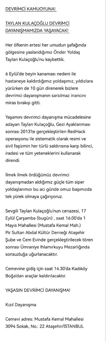 DEVRİMCİ KAMUOYUNA!

TAYLAN KULAÇOĞLU DEVRİMCİ DAYANIŞMAMIZDA YAŞAYACAK!

Her öfkenin ertesi her umudun şafağında gölgesine yaslandığımız Önder Yoldaş Taylan Kulaçoğlu'nu kaybettik.
#TaylanKulacoğlu
#KızılDayanışma