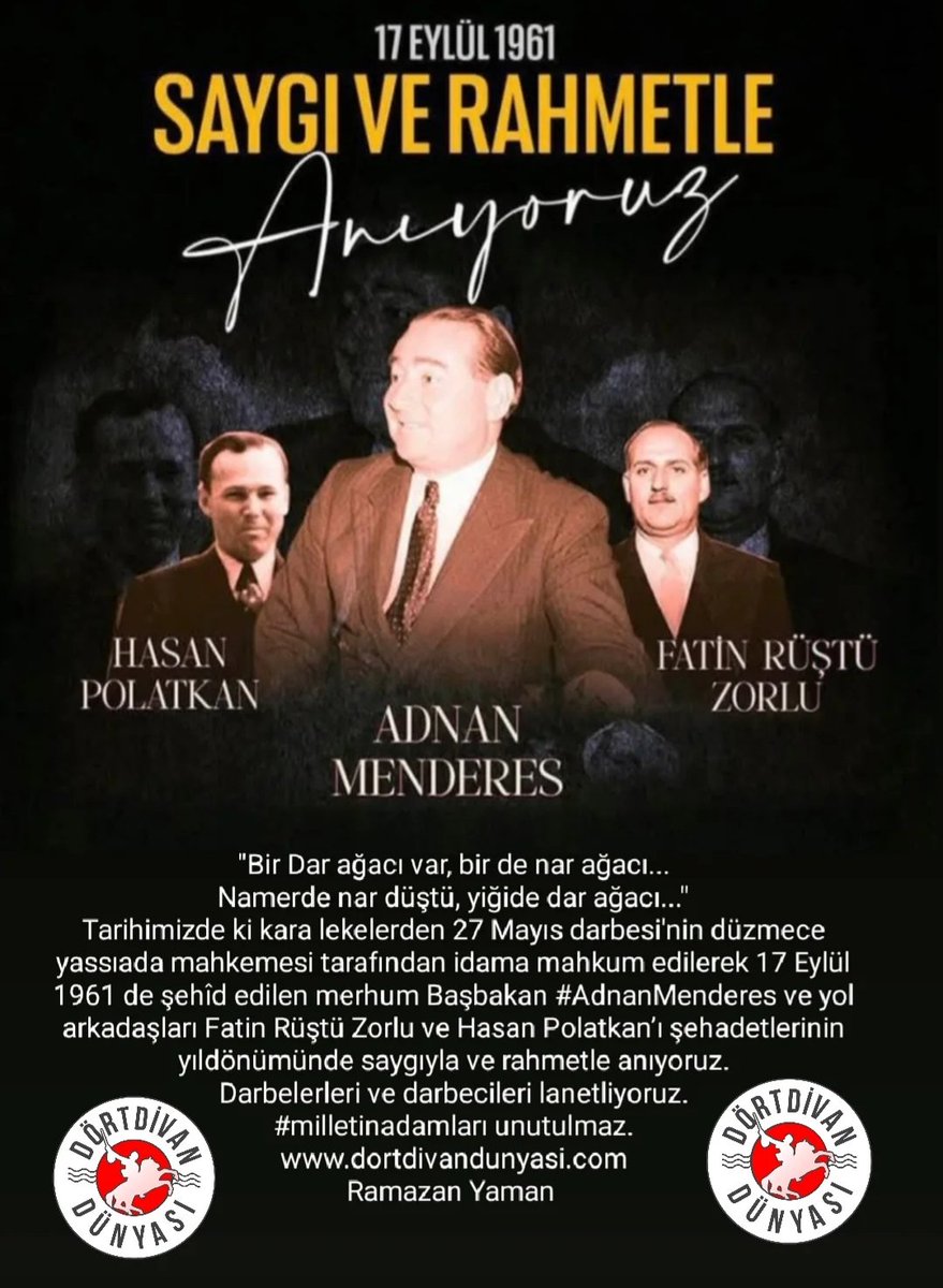 #AdnanMenderes #FatihRüştüZorlu #HasanPolatkan 
Saygı ve Rahmetle anıyoruz. 
dortdivandunyasi.com