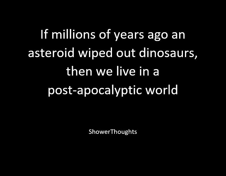 We live in a post-apocolyptic world...