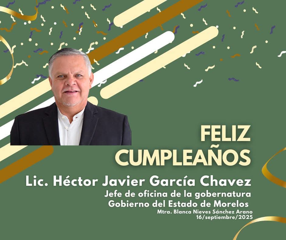 Expreso una cordial felicitación al Lic. H.Javier García Chávez, jefe de la Gubernatura en el estado de Morelos, con motivo de su cumpleaños este 16 de septiembre. Le deseo salud, prosperidad y muchos éxitos en el desempeño de tus responsabilidades y en tú vida personal.