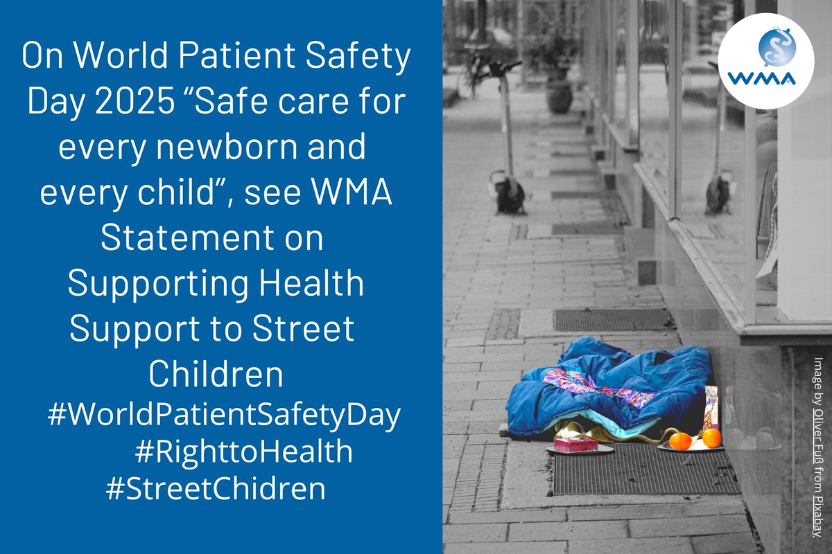 medwma's tweet image. The WMA supports World Patient Safety Day (WPSD) 2025, 17 Sept, with theme “Safe care for every newborn and every child”. See WMA Statement on Supporting Health Support to Street Children 🔗ow.ly/J1m750WXW8a #StreetChildren #WorldPatientSafetyDay #WorldPatientSafetyDay2025