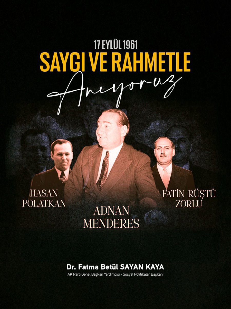 Siyasi tarihimizin kara lekelerinden biri olan 27 Mayıs darbesinin cunta mahkemeleri tarafından idama mahkum edilen Başbakan Adnan Menderes’i, yol arkadaşları Hasan Polatkan ve Fatin Rüştü Zorlu’yu rahmetle, minnetle yâd ediyorum.

Milletimizin gönlünde müstesna bir yere sahipler