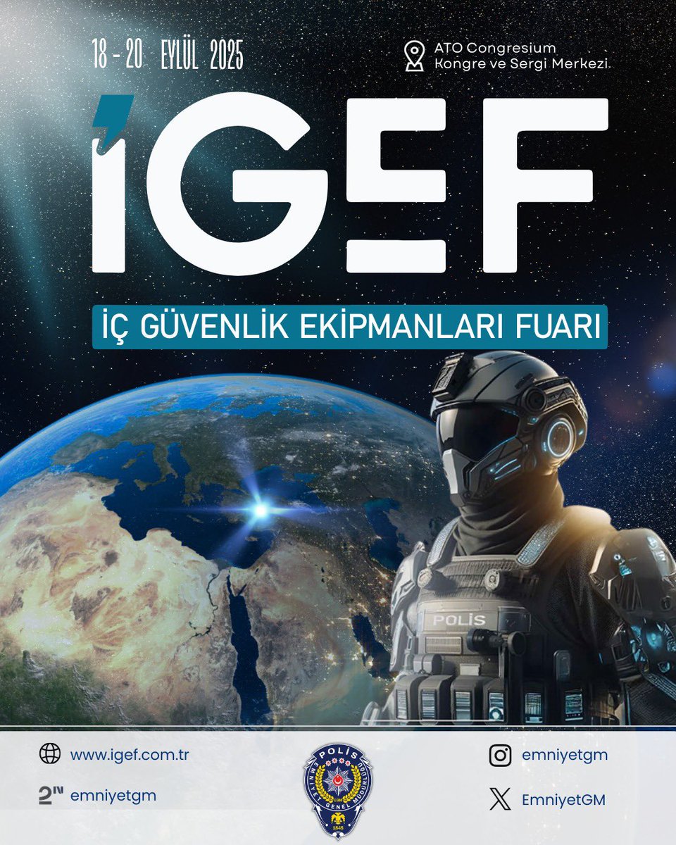 EmniyetGM's tweet photo. İç güvenliğe dair en yeni teknolojiler ve modern ekipmanlar İGEF’25’te buluşuyor!

18-20 Eylül 2025 tarihleri arasında ATO Congresium’da sizlerle birlikteyiz.

📍Ankara https://t.co/x92VnZz4oP