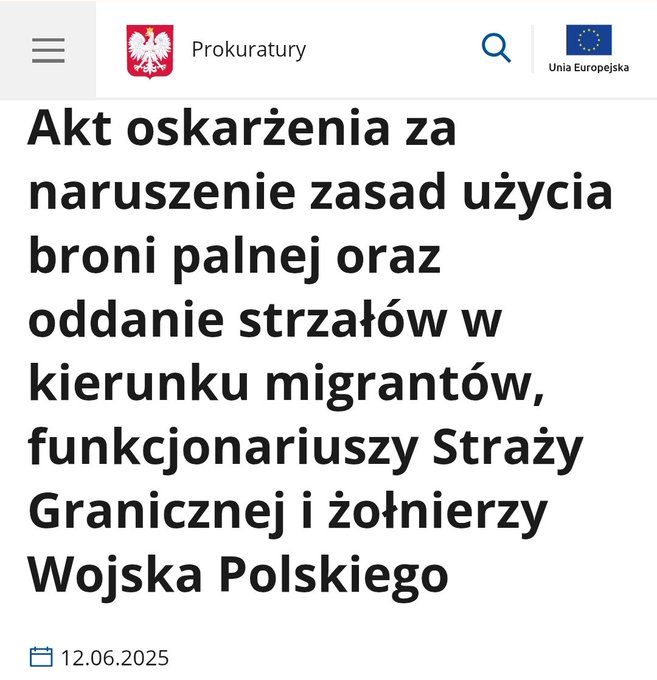 A screenshot of a news article from Prokuratury, featuring the Polish eagle logo and European Union flag. The text reads "Akt oskarżenia za naruszenie zasad użycia broni palnej oraz oddanie strzałów w kierunku migrantów, funkcjonariusze Straży Granicznej i żołnierze Wojska Polskiego" with a date of 12.06.2025.