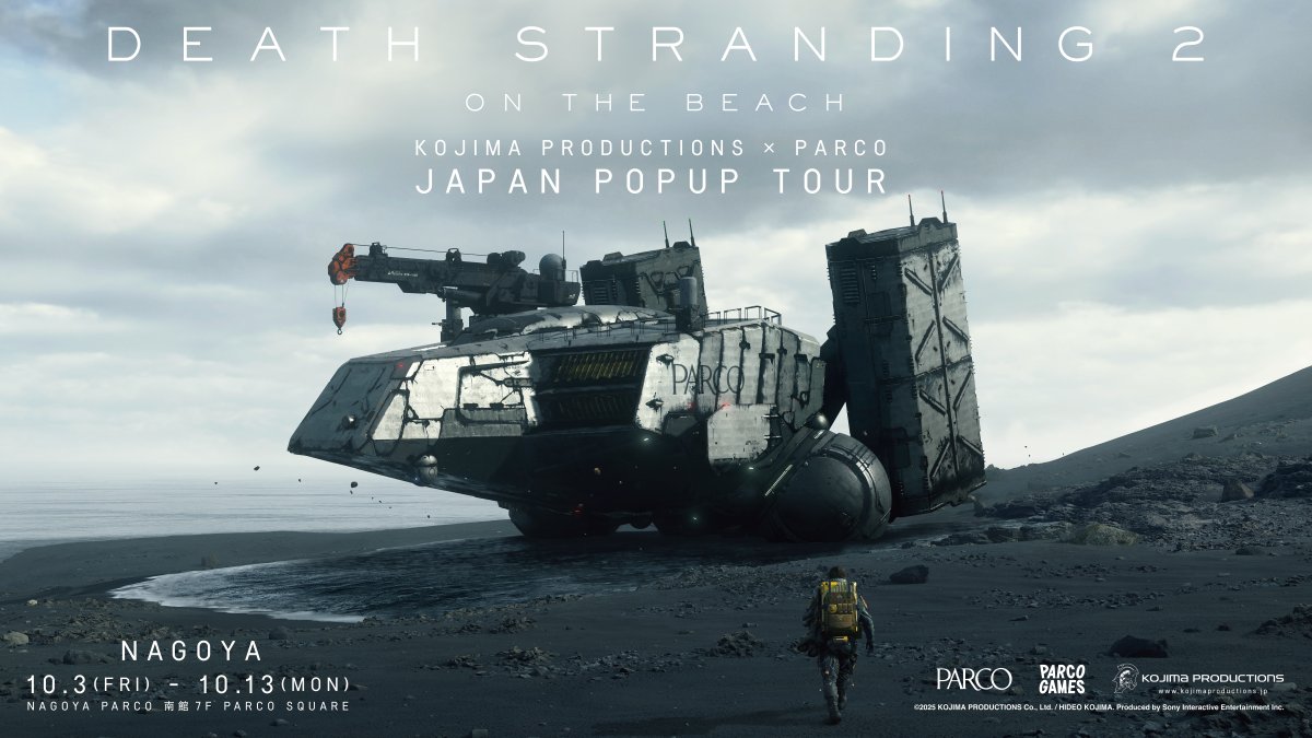 KOJIMA PRODUCTIONS × PARCO​ 
『DEATH STRANDING 2』 JAPAN POPUP TOUR ​ 

#KojimaProductions が贈る世界的人気ゲーム『DEATH STRANDING 2: ON THE BEACH』発売記念イベントが名古屋PARCOで期間限定開催！  ​  

📅10/3(金)～10/13(月祝) 10:00〜20:00 
※最終日18:00閉場​
📍名古屋PARCO 南館7F